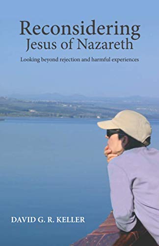 Beispielbild fr Reconsidering Jesus of Nazareth: Looking beyond rejection and harmful experiences zum Verkauf von Better World Books