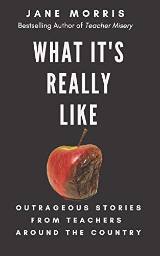 Beispielbild fr What It's Really Like: Outrageous Stories from Teachers Around the Country zum Verkauf von HPB-Emerald