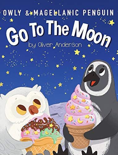 Stock image for Owly & Magellanic Penguin Go To The Moon (STEM Curiosity Series) for sale by GF Books, Inc.