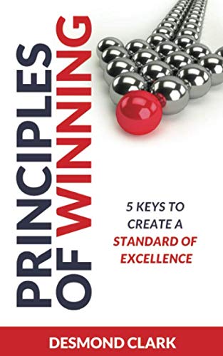 Stock image for Principles of Winning: 5 Keys to Create a Standard of Excellence for sale by SecondSale