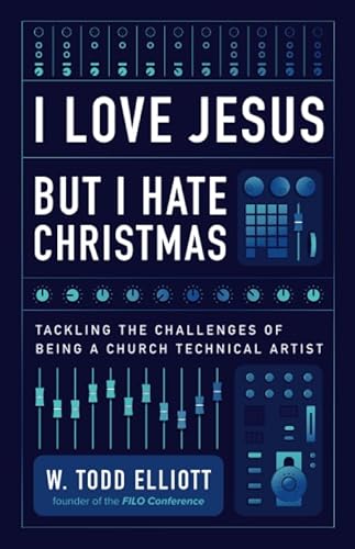 Beispielbild fr I Love Jesus But I Hate Christmas: Tackling the Challenges of Being a Church Technical Artist zum Verkauf von SecondSale