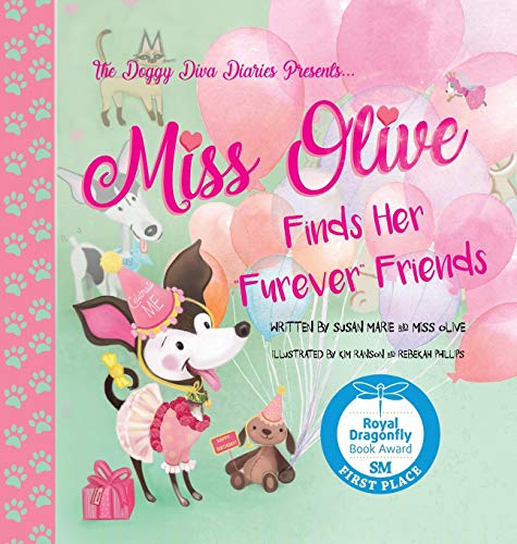 Stock image for Miss Olive Finds Her "Furever" Friends: The Doggy Diva Diaries for sale by GreatBookPrices