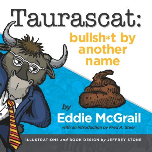 Beispielbild fr Taurascat: bullsh*t by another name zum Verkauf von Goodwill of Colorado