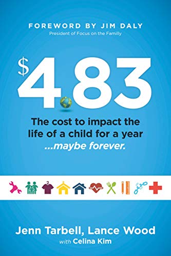 Imagen de archivo de $4. 83 : The Cost to Impact the Life of a Child for a Year. Maybe Forever a la venta por Better World Books: West