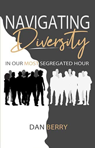 Stock image for Navigating Diversity: In Our Most Segregated Hour for sale by Book Deals