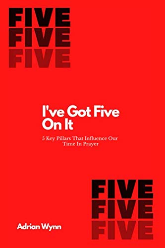 Beispielbild fr I've Got 5 on It: 5 Key Pillars That Influence Our Time in Prayer zum Verkauf von SecondSale
