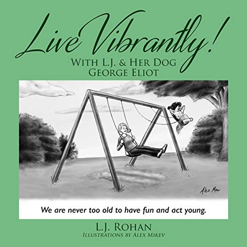 

Live Vibrantly! With L.J. & Her Dog George Eliot
