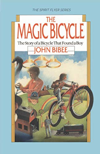 Stock image for The Magic Bicycle: The Story of a Bicycle That Found a Boy (The Spirit Flyer Series) for sale by GF Books, Inc.