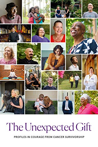 Stock image for The Unexpected Gift: Profiles in Courage from Cancer Survivorship for sale by ThriftBooks-Atlanta