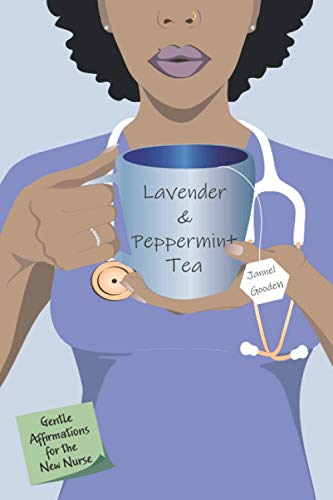 Beispielbild fr Lavender and Peppermint Tea: Gentle Affirmations for the New Nurse zum Verkauf von ThriftBooks-Atlanta