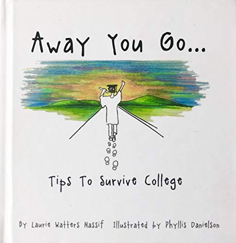 Imagen de archivo de Away You Go.Tips to Survive College a la venta por Jenson Books Inc