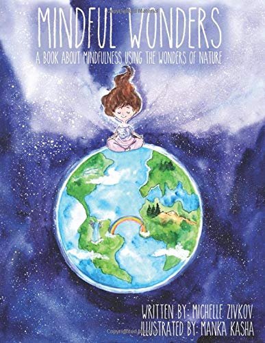 Stock image for Mindful Wonders: A book about mindfulness using the wonders of nature. for sale by GoodwillNI