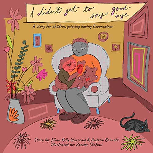 Imagen de archivo de I Didn't Get to Say Good-bye: A story for children grieving during Coronavirus a la venta por ThriftBooks-Dallas