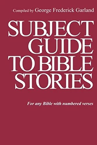 Beispielbild fr Subject Guide to Bible Stories : For any Bible With Numbered Verses zum Verkauf von Better World Books