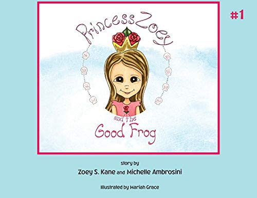 Imagen de archivo de Princess Zoey and the Good Frog a la venta por Ebooksweb