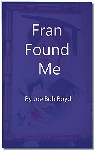 Stock image for Fran Found Me (Short Stories Joe Wrote) for sale by SecondSale