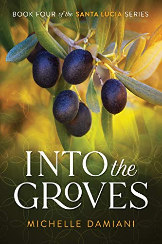 Imagen de archivo de Into the Groves: Book Four of the Santa Lucia Series a la venta por Goodwill Books