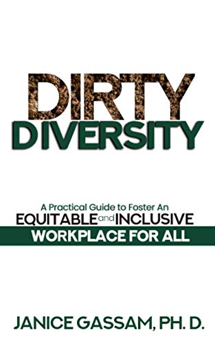 Stock image for Dirty Diversity: A Practical Guide to Foster an Equitable and Inclusive Workplace for All for sale by SecondSale