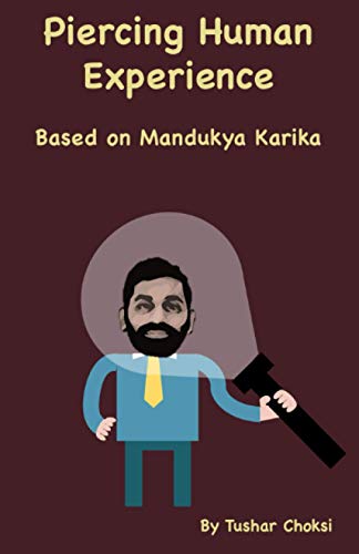 Imagen de archivo de PIERCING HUMAN EXPERIENCE: BASED ON MANDUKYA KARIKA a la venta por GreatBookPrices