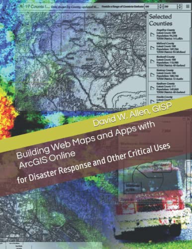 Imagen de archivo de Building Web Maps and Apps with ArcGIS Online: for Disaster Response and Other Critical Uses a la venta por Ria Christie Collections
