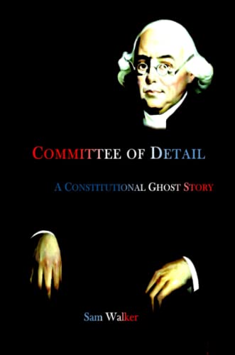 Imagen de archivo de Committee of Detail A Constitutional Ghost Story a la venta por Lucky's Textbooks