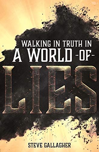 Beispielbild fr Walking In Truth In A World Of Lies zum Verkauf von BooksRun