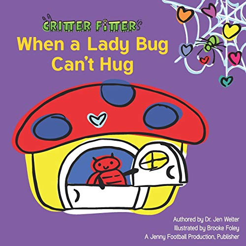 Stock image for When a Lady Bug Can't Hug (Critter Fitter) for sale by Half Price Books Inc.