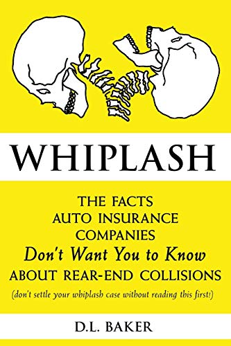 Stock image for Whiplash: The Facts Auto Insurance Companies Don't Want You to Know About Rear-End Collisions for sale by Save With Sam