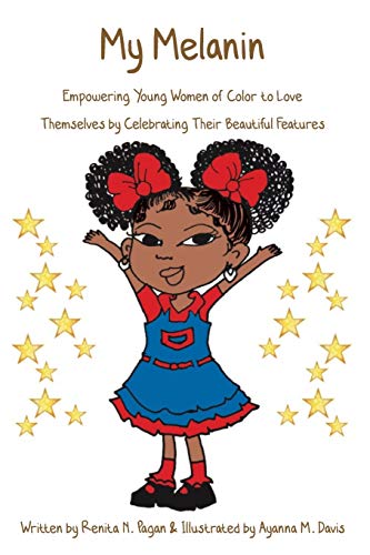 Stock image for My Melanin: Empowering Young Women of Color to Love Themselves by Celebrating Their Beautiful Features for sale by BooksRun