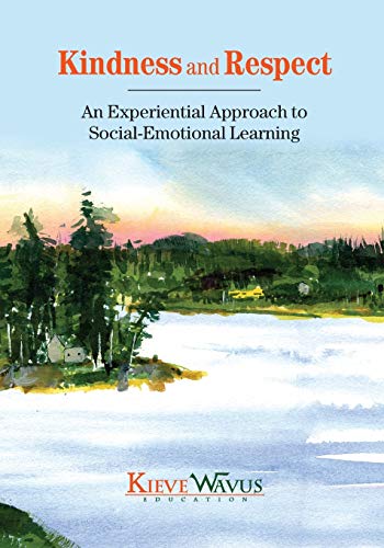 Imagen de archivo de Kindness and Respect: An Experiential Approach to Social-Emotional Learning a la venta por Bookmonger.Ltd