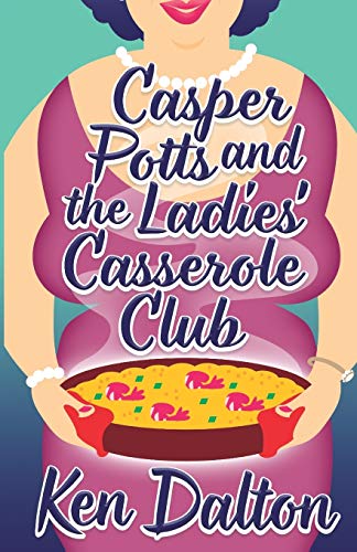 Stock image for Casper Potts and the Ladies Casserole Club for sale by Red's Corner LLC