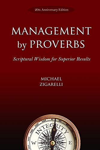 Beispielbild fr Management by Proverbs: Scriptural Wisdom for Superior Results zum Verkauf von GF Books, Inc.