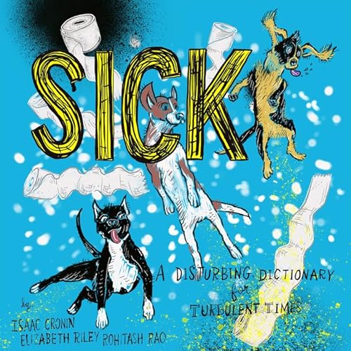 Stock image for Sick: A Disturbing Dictionary for Turbulent Times for sale by ThriftBooks-Atlanta