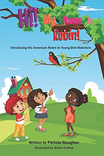Stock image for Hi! My Name is Robin!: A Young Bird Watcher Book (Young Bird Watchers) for sale by Half Price Books Inc.