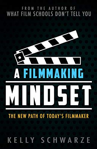 Beispielbild fr A Filmmaking Mindset: The New Path of Today  s Filmmaker zum Verkauf von BooksRun