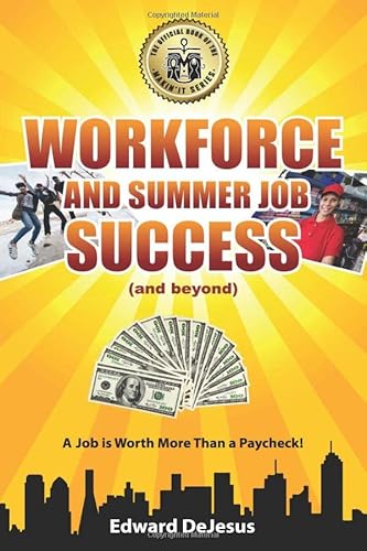 Stock image for Workforce and Summer Job Success: (And Beyond) for sale by Book Deals