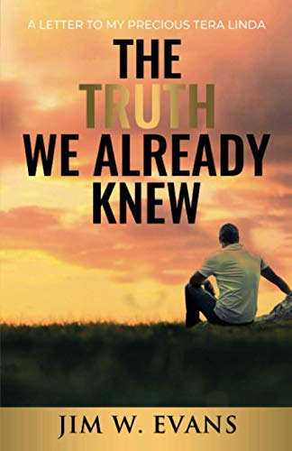 9780578725079: THE TRUTH WE ALREADY KNEW: A Letter To My Precious Tera Linda