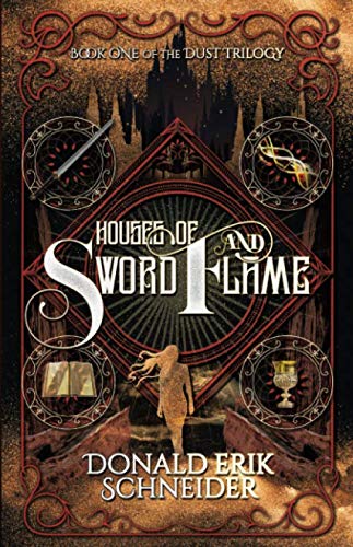 Stock image for Houses of Sword and Flame: Book One of the Dust Trilogy for sale by Books Unplugged