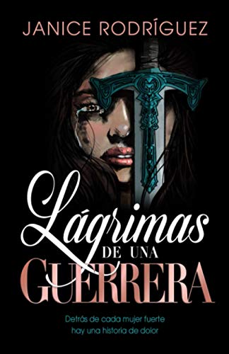Beispielbild fr Lágrimas de una Guerrera (Spanish Edition) zum Verkauf von BooksRun