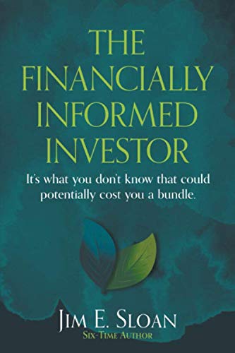 Stock image for The Financially Informed Investor: It's what you don't know that could potentially cost you a bundle. for sale by Half Price Books Inc.