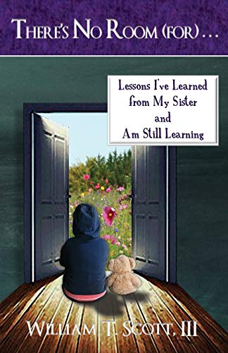 Stock image for Theres No Room (for) . . .: Lessons Ive Learned from My Sister and Am Still Learning for sale by Red's Corner LLC