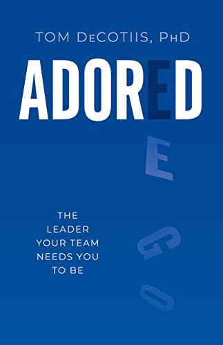 Stock image for Adored: The Leader Your Team Needs You to Be for sale by Books Unplugged