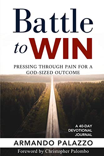 Stock image for Battle To Win: Pressing Through Pain For A God-Sized Outcome: A 40-Day Devotional Journal for sale by SecondSale