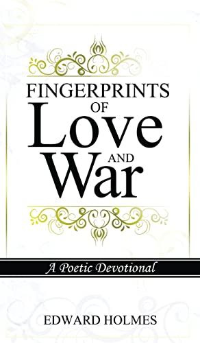 Beispielbild fr Fingerprints of Love and War: A Poetic Devotional zum Verkauf von THE SAINT BOOKSTORE