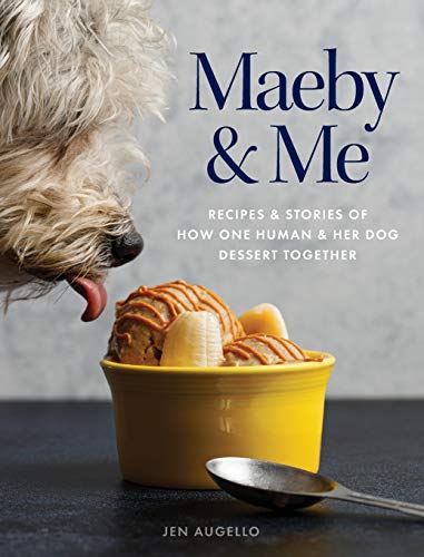 Beispielbild fr Maeby and Me: Recipes and Stories of How One Human and Her Dog Dessert Together zum Verkauf von WorldofBooks