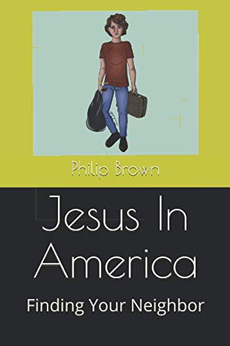 Stock image for Jesus In America: Finding Your Neighbor for sale by ThriftBooks-Dallas