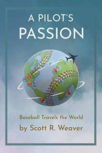 Stock image for A Pilot's Passion: Baseball Travels the World for sale by Wonder Book