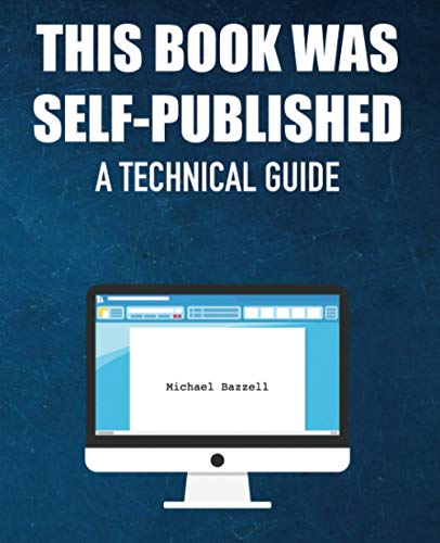 Imagen de archivo de This Book Was Self-Published: A Technical Guide a la venta por GF Books, Inc.