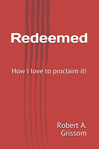 Beispielbild fr Redeemed: How I Love to Proclaim It zum Verkauf von WorldofBooks