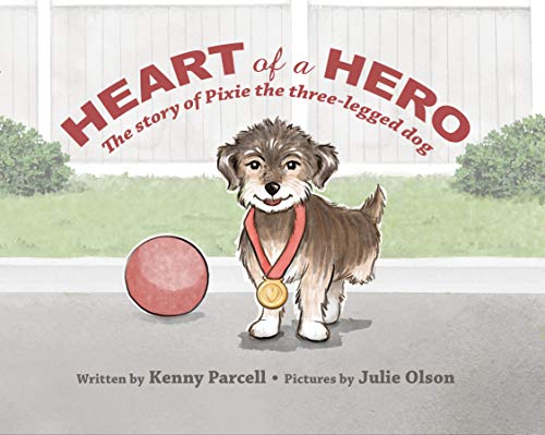 Stock image for Heart of a Hero: The story of Pixie the three legged dog for sale by Jenson Books Inc